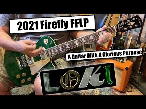 2021 Firefly FFLP - Review, Demo, Loki Mods - A Guitar With A Glorious Purpose