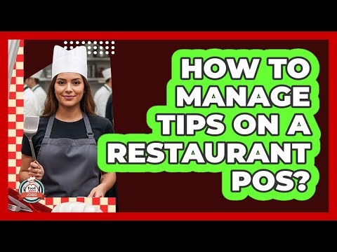 How To Manage Tips On A Restaurant POS?