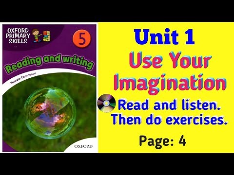 Oxford Primary Skills Reading & Writing Level: 5 Unit 1 Use your imagination Read and listen.