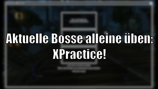 Bosse aus dem Mausoleum alleine oder in der Gruppe üben: Das Addon X Practice macht es möglich