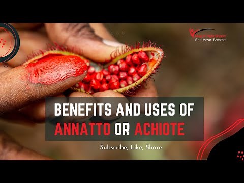 Achiote or Annatto: Health Benefits and Uses
