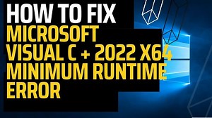 How To Fix microsoft visual c   2022 x64 minimum runtime error | VC RuntimeMinimum x64 msi not found