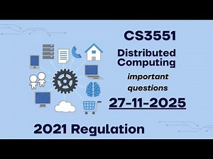 Distributed computing important questions (CS3551) 27/11/2025 R-2021