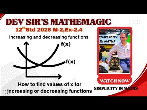 12th std. M 2. Increasing & Decreasing functions.