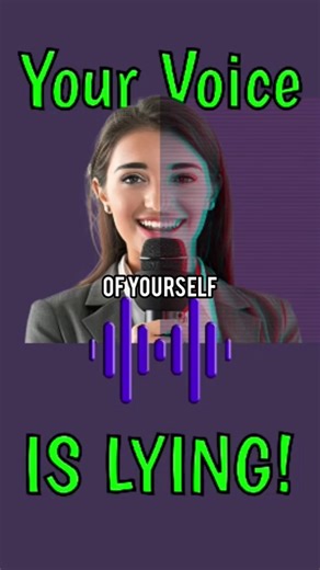 You’ll Never Hear Your Own Voice the Same Way!