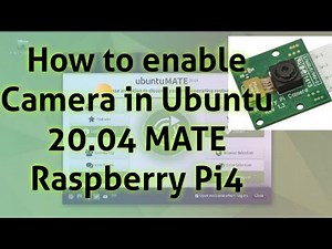 Enable Raspberry Pi Camera in Ubuntu 20.04 MATE on Raspberry Pi 4 8GB RAM