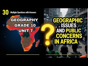 GEOGRAPHY GRADE 10 UNIT 7| GEOGRAPHIC ISSUES & PUBLIC CONCERNS IN AFRICA |30 MCQS QUIZ WITH ANSWERS