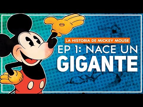 LA HISTORIA DE MICKEY MOUSE | NACE UN GIGANTE