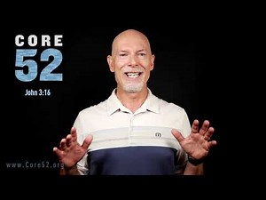 Core 52, Lesson 33: Love (John 3:16)
