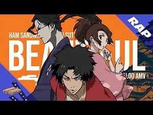 SAMURAI CHAMPLOO RAP AMV | "beautiful" | Ham Sandwich (prod. Zach Sutton)
