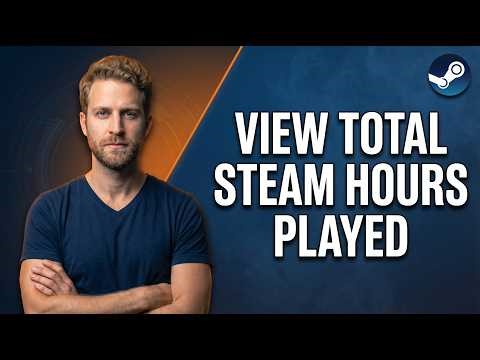 How To View Total Steam Hours Played (Easy Guide)