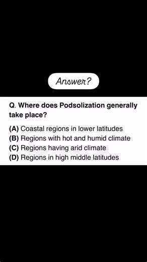 UPSC CSE🎓 | Q. Where does Podsolization generally take place? (A) Coastal regions in lower latitudes (B) Regions with hot and humid climate (C) Regions... | Instagram