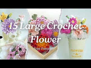 15 Large Crochet Flowers - Free Pattern