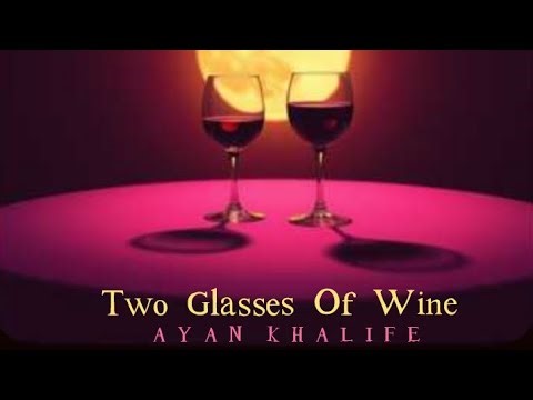 Ayan Khalife - Two Glasses Of Wine (Audio)