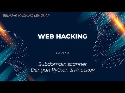 Belajar Ethical Hacking Lengkap (Part 50) || Men-scan Subdomain dengan Python & Knockpy