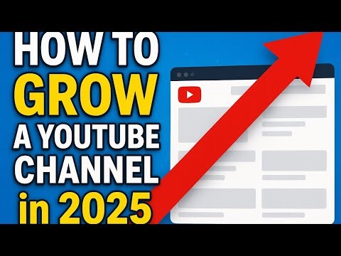 How to grow youtube channel in 2025