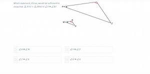 Which statement, if true, would be sufficient to show that △XYZ... | Filo