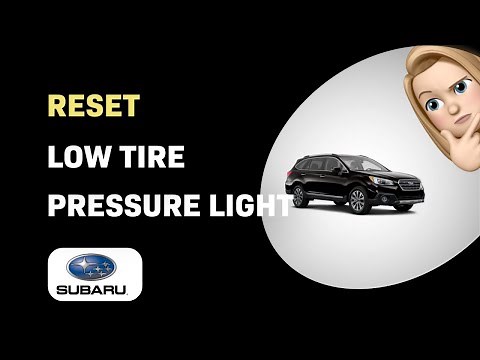 How to Reset Low Tire Pressure Light on Subaru Outback 2017