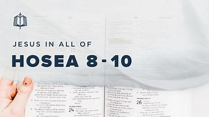 Hosea 8-10