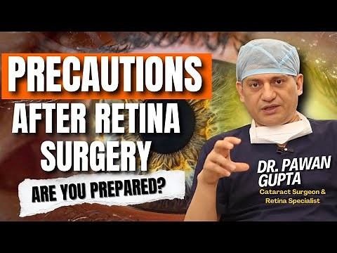 After Retina Surgery? Do This! DR. PAWAN GUPTA