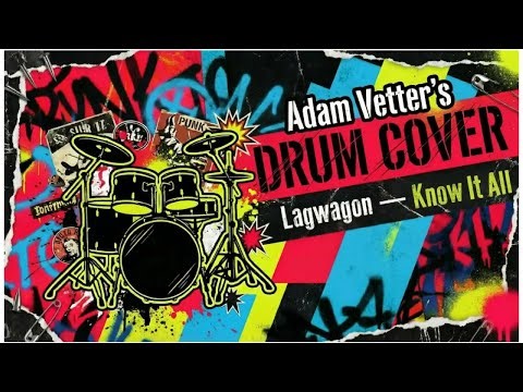 Lagwagon - Know It All | Adam Vetter's Drum Cover