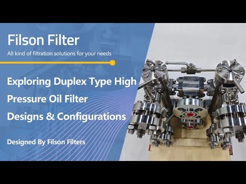 Exploring Duplex Type High Pressure Oil Filter Designs & Configurations