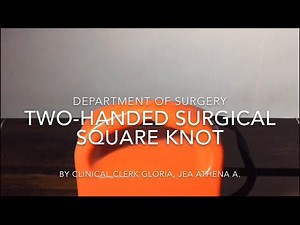 Two-handed Surgical Square Knot Tutorial