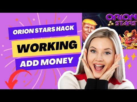 【Orion stars hack】add money mod - 〚Working in 2024〛