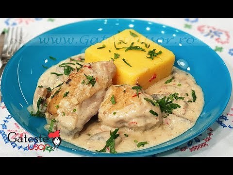 CIULAMA DE PUI cu Smantana si Ciuperci - Reteta Perfecta