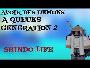 COMMENT AVOIR DES DEMONS A QUEUES GEN 2 SUR SHINDO LIFE