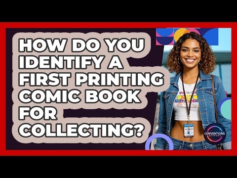 How Do You Identify A First Printing Comic Book For Collecting? - Conventions Network