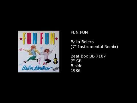 FUN FUN - Baila Bolero (7'' Instrumental Remix) - 1986