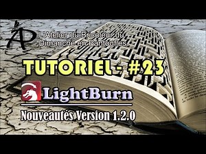 Tutorial #23 - LightBurn - What's New Version 1-2-0