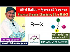Alkyl Halide - Method of Preparation & properties || L-2 Unit-3 Pharma Organic Chemistry -I