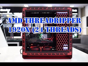 Build PC : AMD Ryzen™ Threadripper 1920X