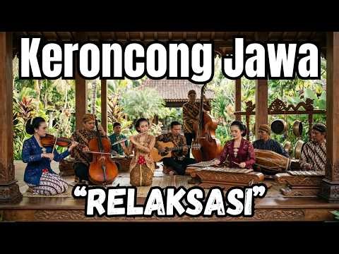 Keroncong Jawa Relaksasi 😌 Musik Santai Penenang Pikiran Full Album Nonstop