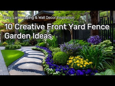 10 Creative Front Yard Fence Garden Ideas | Easy Landscaping & Wall Decor Inspiration