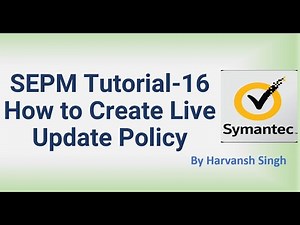 SEPM Tutorial 16 - How to Create Live Update Policy