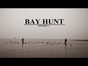 Duck hunting - "Bay Hunt" - Episode 2