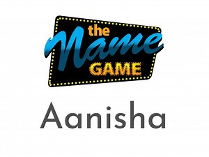 The Name Game Aanisha