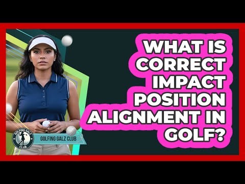 What Is Correct Impact Position Alignment In Golf?