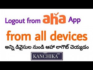 How to logout aha from all devices | aha streaming | 2020 update | aha OTT | telugu | KanchiKa 360