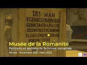 Portraits et secrets de femmes romaines - Musée de la Romanité - Nîmes - 2021