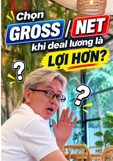 Lương Gross hay Net: Nên Chọn Mức Nào Để Có Lợi Hơn?