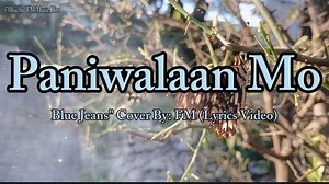 938K views · 18K reactions | Requested Song" Paniwalaan Mo - Blue Jeans " My Own Video & Cover (Lyrics Video) @Jose Purisima #requestedsong #mycoversong #myvideo #Lyrics #lyricsvideo #musiccover #songcover #musiclovers #opmsong THANK YOU SO MUCH FOR WATCHING! | FM Music Hits | Facebook