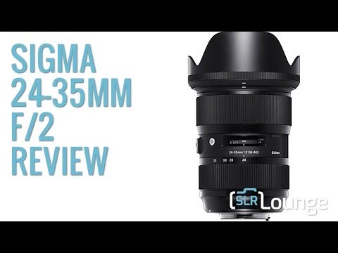 A Quick Look At The Sigma 24-35mm f/2 DG HSM Art Lens