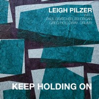 Keep Holding On by Leigh Pilzer (2026) | Jazz Album | All About Jazz