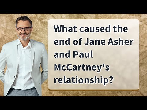 What caused the end of Jane Asher and Paul McCartney's relationship?