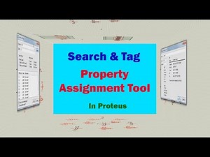 Proteus Tutorial,the Property Assignment Tool