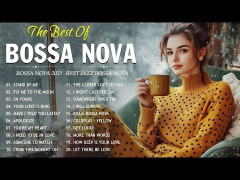 Best Bossa Nova Covers 2025 ☕ 100 Popular Songs in Bossa Nova Style 🌙 Relaxing Bossa Nova Playlist